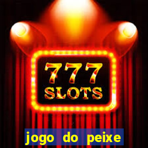 jogo do peixe ganhar dinheiro